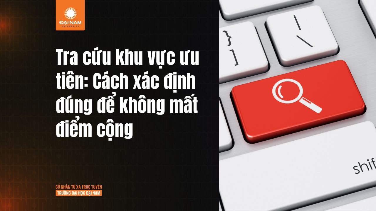 Tra cứu khu vực ưu tiên 2026: Cách xác định đúng để không mất điểm cộng
