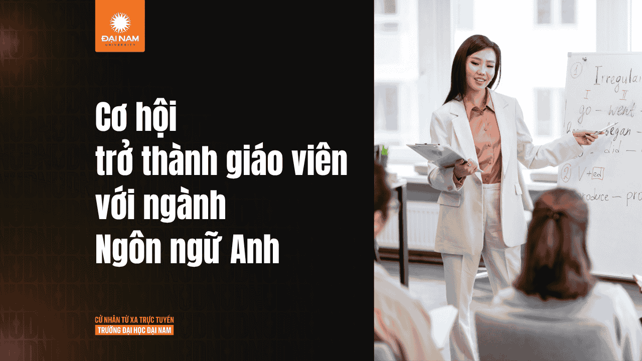 Học Ngôn ngữ Anh có làm giáo viên được không? Mở rộng con đường sự nghiệp