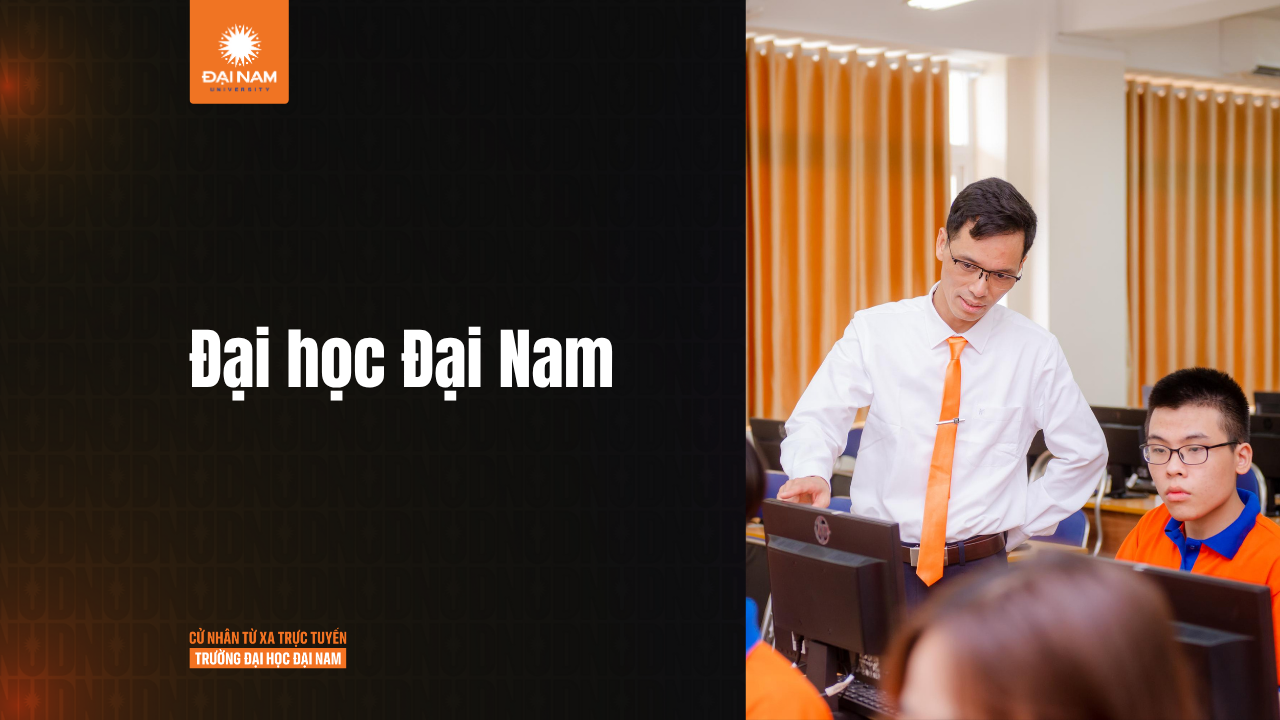 Có nên học Đại học Đại Nam không? Khám phá Đại học Đại Nam