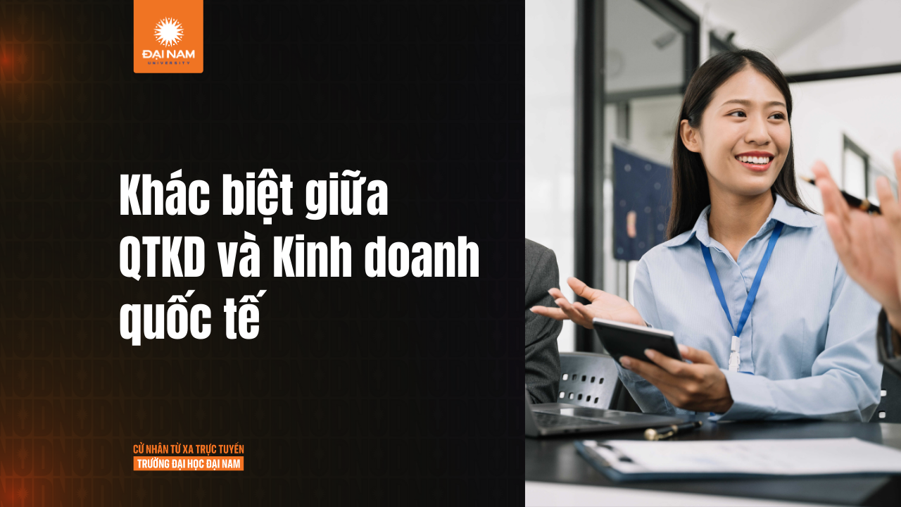 Nên học Quản trị Kinh doanh hay Kinh doanh quốc tế?