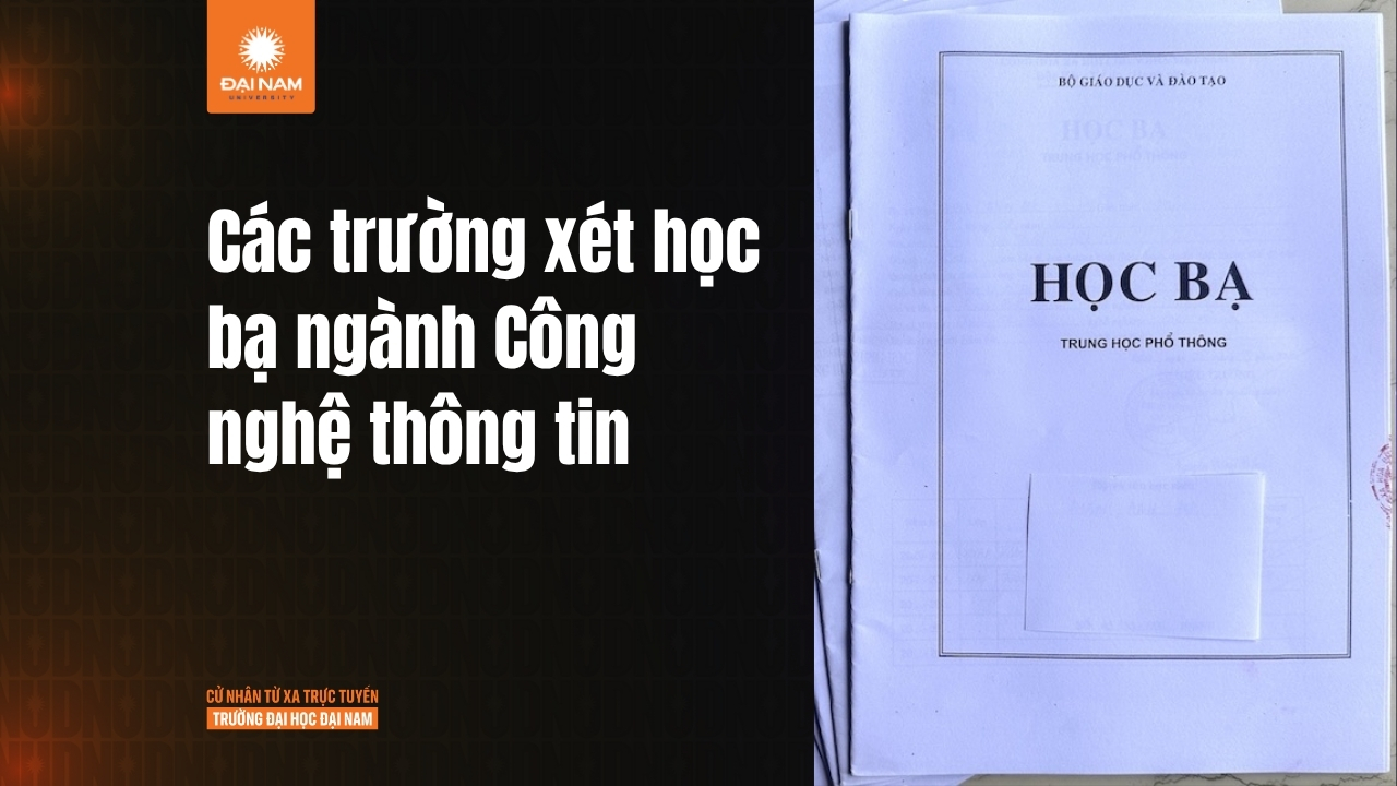 Các trường xét học bạ ngành Công nghệ thông tin trên toàn quốc