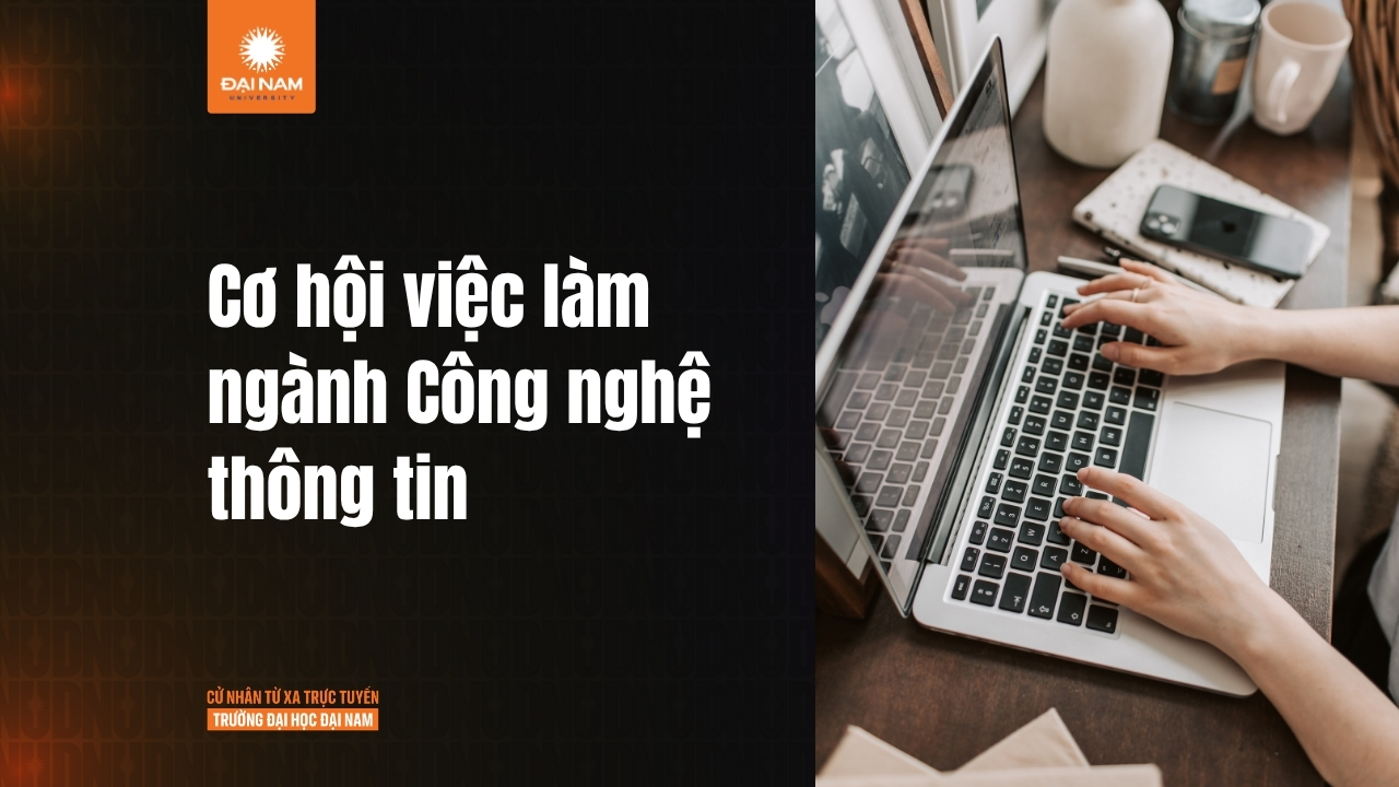 Ngành Công nghệ Thông tin có dễ xin việc không? Toàn cảnh cơ hội & thách thức nghề nghiệp