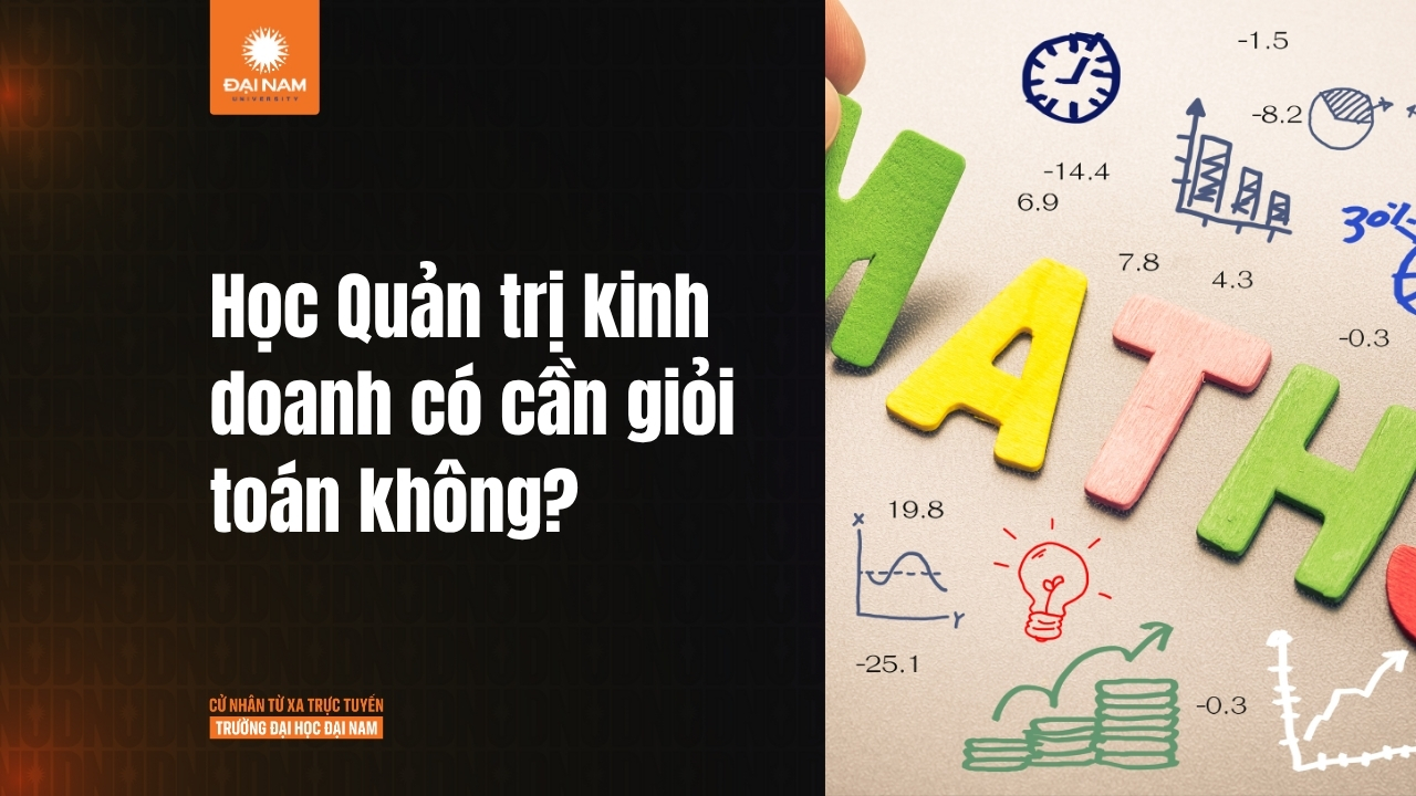 Không giỏi toán có nên học Quản trị Kinh doanh không?