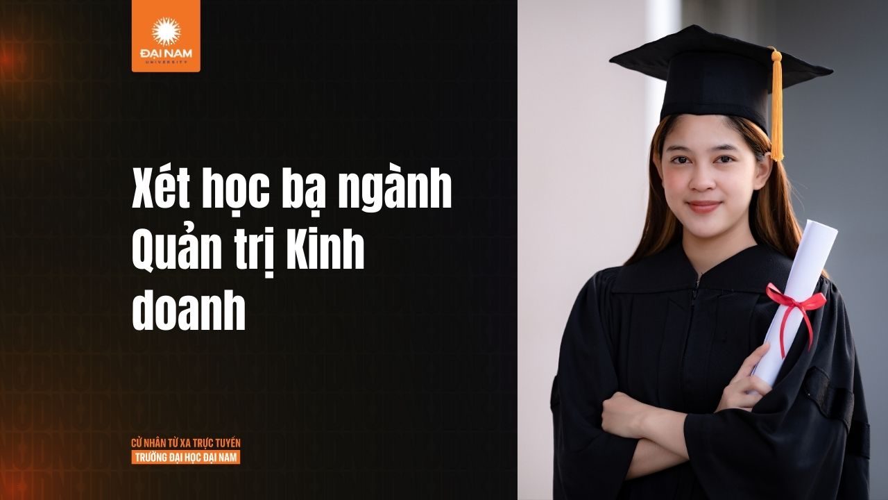 Xét học bạ ngành Quản trị Kinh doanh: Điều kiện đơn giản, cơ hội rộng mở