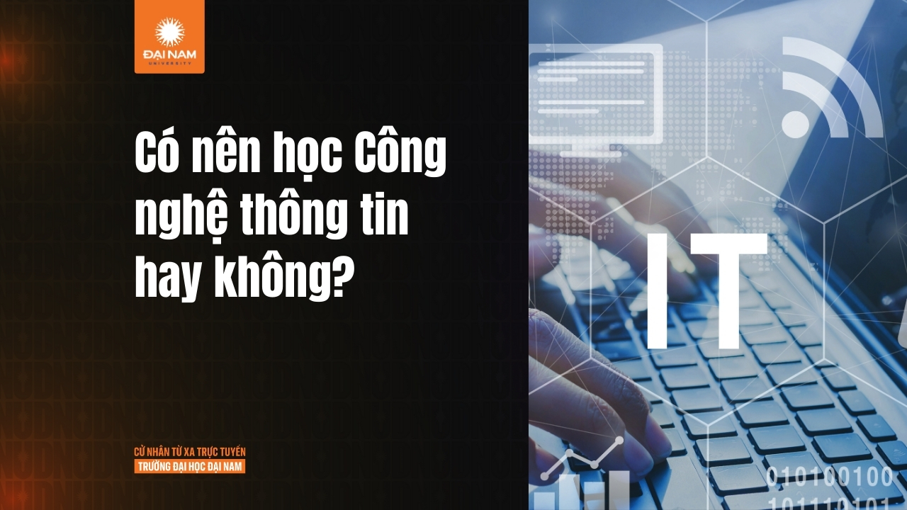 Có nên học Công nghệ thông tin không?