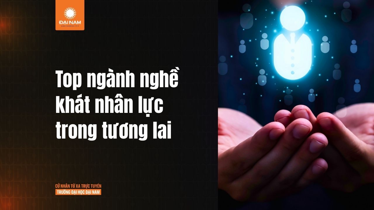 Top những ngành nghề thiếu nhân lực trong tương lai:  Cơ hội lớn cho thế hệ trẻ