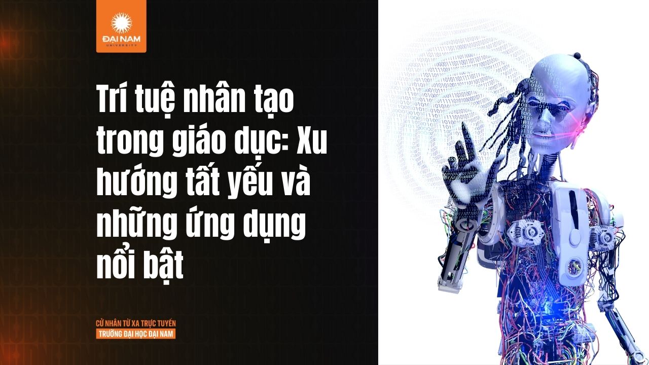 Trí tuệ nhân tạo trong giáo dục: Xu hướng tất yếu và những ứng dụng nổi bật