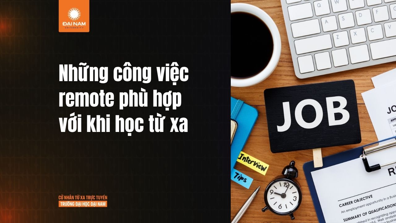 6 công việc remote phổ biến với sinh viên học từ xa: Thu nhập tốt và linh hoạt