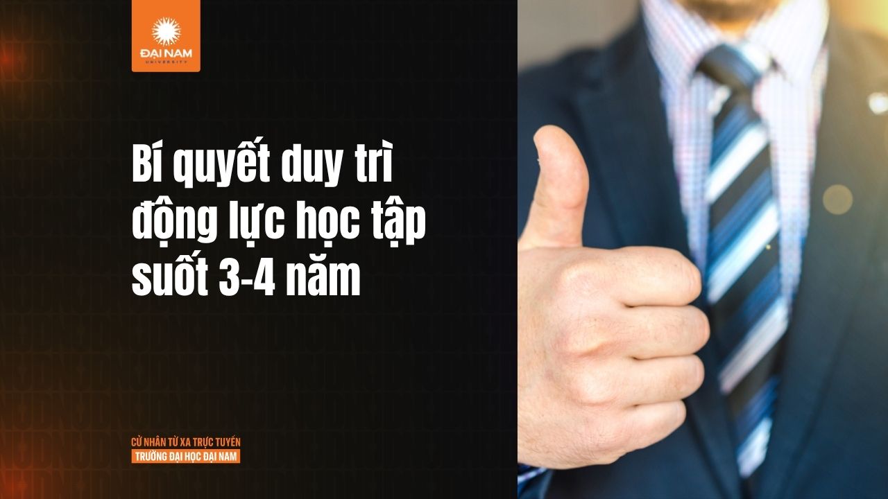 Bí quyết duy trì động lực học tập suốt 3, 4 năm đại học